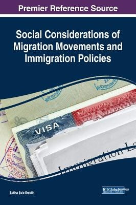 Social Considerations of Migration Movements and Immigration Policies by Erçetin, Şefika Şule