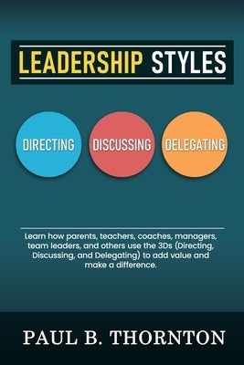 Leadership Styles by Thornton, Paul B.