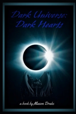 Dark universe: Dark hearts by Drake, Mason