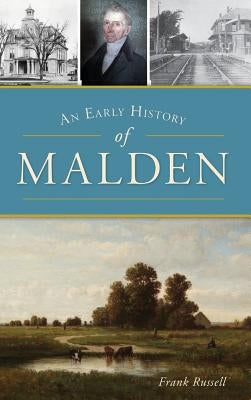 An Early History of Malden by Russell, Frank