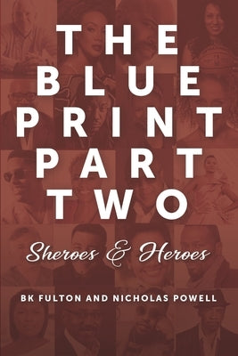 The Blueprint Part Two: Sheroes & Heroes by Powell, Nicolas