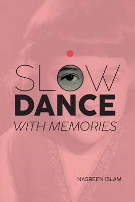 Slow Dance with Memories by Islam, Nasreen