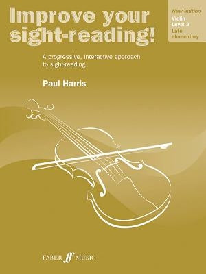 Improve Your Sight-Reading! Violin, Level 3: A Progressive, Interactive Approach to Sight-Reading by Harris, Paul