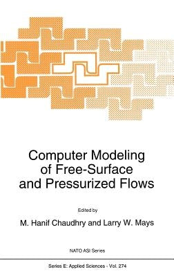 Computer Modeling of Free-Surface and Pressurized Flows by Chaudhry, M. Hanif