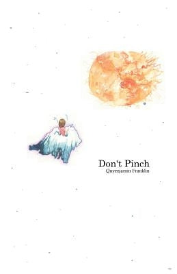 Don't Pinch by Franklin, Quyenjamin