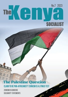 The Kenya Socialist Vol. 7 by Durrani, Shiraz