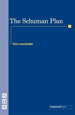 The Schuman Plan by Luscombe, Tim