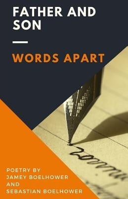 Father and Son: Words Apart by Boelhower, Sebastian