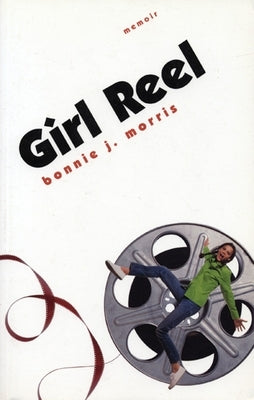 Girl Reel by Morris, Bonnie J.