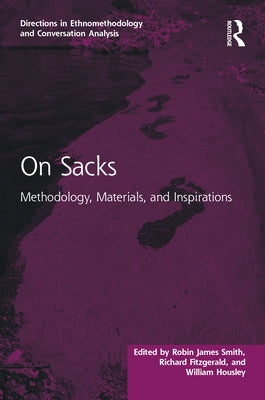 On Sacks: Methodology, Materials, and Inspirations by Smith, Robin James