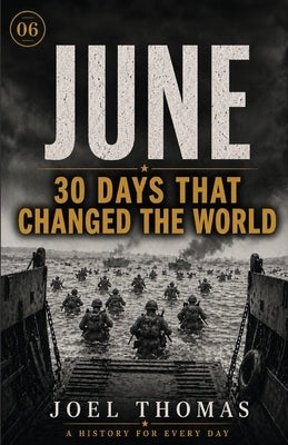 Nomical History June: The Longest Days and the Shortest Fuses by Thomas, Joel