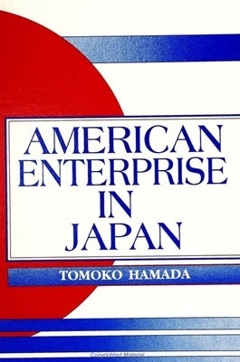 American Enterprise in Japan by Hamada, Tomoko