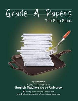 Grade A Papers (paperback in b&w) by Schaefer, Beth