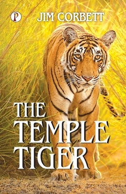 The Temple Tiger by Corbett, Jim