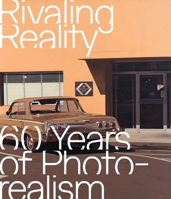 Revailing Reality: 60 Years of Photorealism by Zamani, Daniel