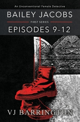 Bailey Jacobs: First Series, Episodes 9 to 12 by Barrington, Vj