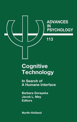Cognitive Technology: In Search of a Humane Interface Volume 113 by Mey, J. L.