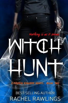 Witch Hunt: A Maurin Kincaide Novel by Rawlings, Rachel