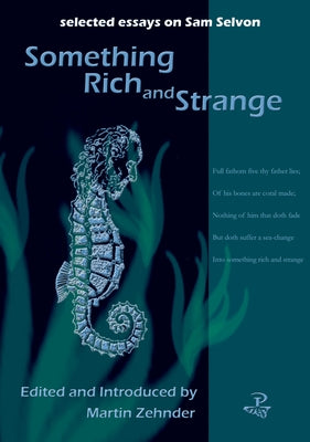 Something Rich and Strange: Selected Essays on Samuel Selvon by Zehnder, Martin