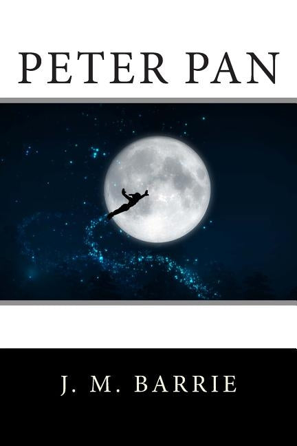 Peter Pan by Barrie, James Matthew