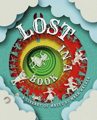 Lost in a Book: A Library of Mazes by Mark Walker by Keefe, Corinna