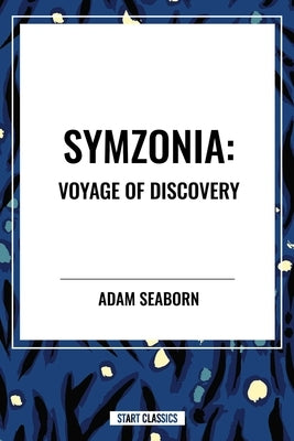 Symzonia: Voyage of Discovery by Seaborn, Adam