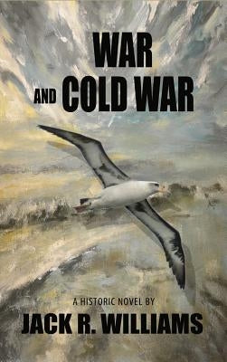 War and Cold War by Williams, Jack R.