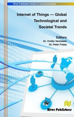 Internet of Things - Global Technological and Societal Trends from Smart Environments and Spaces to Green Ict by Vermesan, Ovidiu