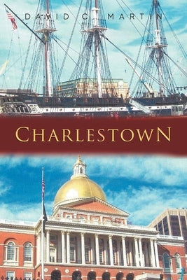 Charlestown by David C Martin