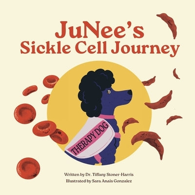 JuNee's Sickle Cell Journey by Stoner-Harris, Tiffany
