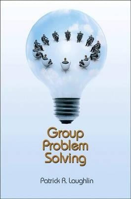 Group Problem Solving by Laughlin, Patrick R.