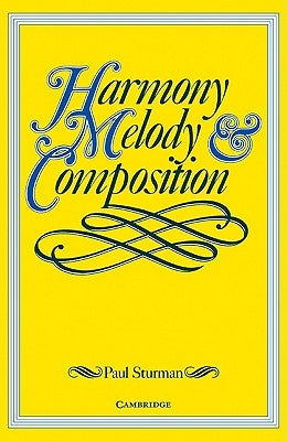 Harmony, Melody and Composition by Sturman, Paul
