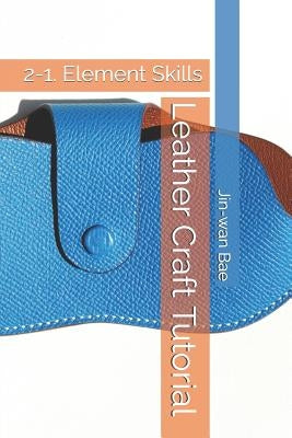 Leather Craft Tutorial: 2-1. Element Skills by Bae, Jin-Wan
