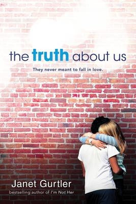 The Truth about Us by Gurtler, Janet
