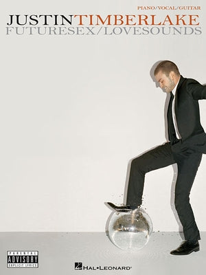 Justin Timberlake: Futuresex/Lovesounds by Timberlake, Justin