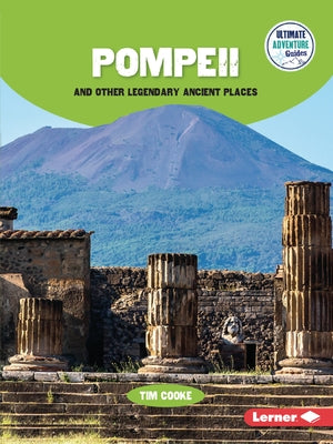 Pompeii and Other Legendary Ancient Places by Cooke, Tim