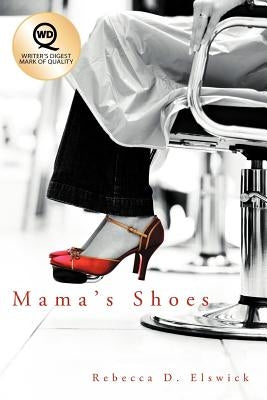 Mama's Shoes by Elswick, Rebecca D.