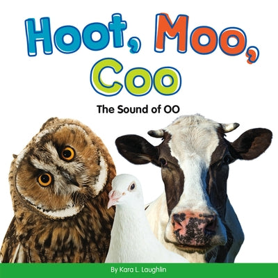 Hoot, Moo, Coo: The Sound of Oo by Laughlin, Kara L.