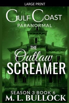 The Outlaw Screamer by Bullock, M. L.