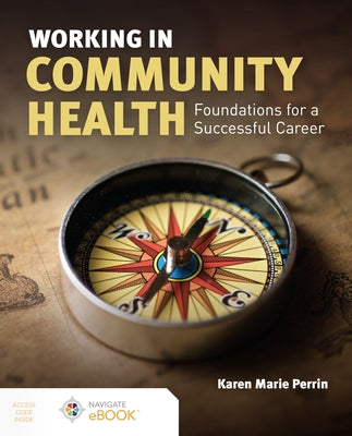 Working in Community Health: Foundations for a Successful Career by Perrin