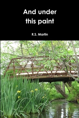 And under this paint by Martin, R. S.
