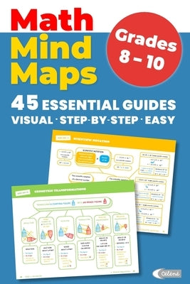 MATH MIND MAPS Grades 8-10: Visual, Step-by-Step and Easy Learning Covering Algebra, Geometry, Data & Functions Ages 13-16 by Céléné