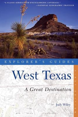 Explorer's Guides West Texas: A Great Destination by Wiley, Judy