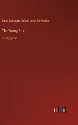 The Wrong Box: in large print by Osbourne, Lloyd