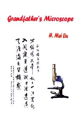 Grandfather's Microscope by Liu, H. Mei