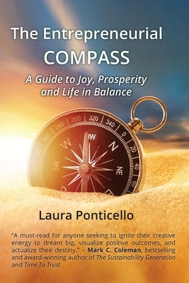 The Entrepreneurial Compass: A Guide to Joy, Prosperity and Life in Balance by Ponticello, Laura
