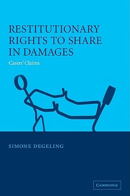 Restitutionary Rights to Share in Damages: Carers' Claims by Degeling, Simone