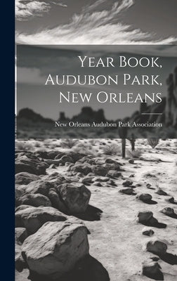 Year Book, Audubon Park, New Orleans by Audubon Park Association, New Orleans