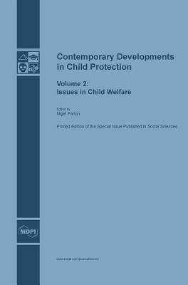 Contemporary Developments in Child Protection: Issues in Child Welfare by Parton, Nigel