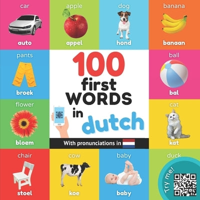 100 first words in dutch: Bilingual picture book for kids: english / dutch with pronunciations by Yukibooks